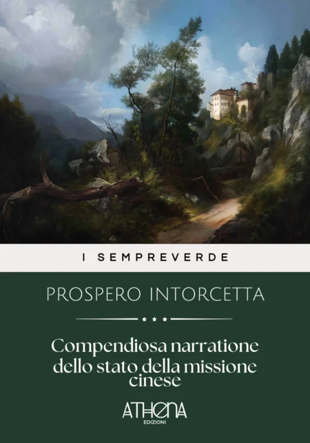 Compendiosa narratione dello stato della missione cinese, cominciando dall’anno 1581. fino al 1669. Offerta in Roma. Alli eminentissimi signori cardinali della sacra Congregatione de Propaganda Fide. Dal P. Prospero Intorcetta della Compagnia di Giesù, missionario,..